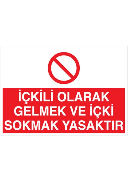 İçkili Olarak Gelmek ve İçki Sokmak Uyarı Tabelası - 20 x 30 Foreks - Iç4