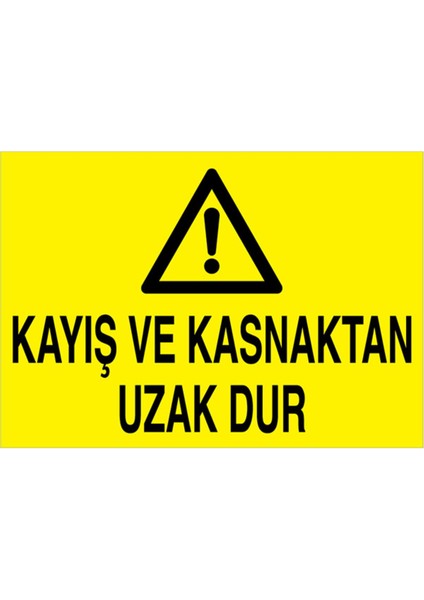 Kayış ve Kasnaktan Uzak Dur Uyarı Tabelası - 35 x 50 Foreks - M79
