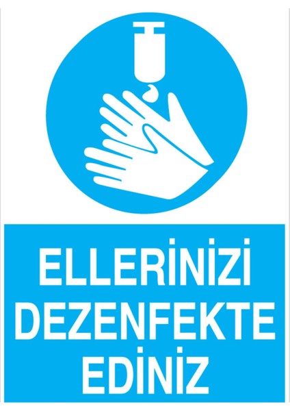 Ellerini Dezenfekte Ediniz Uyarı Tabelası - 35 x 50 Foreks - TD35
