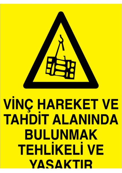 Vinç Hareket ve Tahdit Alanında Bulunmak Tehlikeli ve Yasaktır Uyarı Tabelası - 20 x 30 Foreks - V31