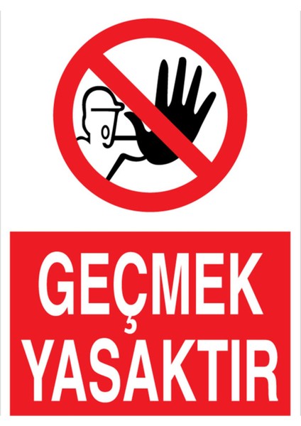 Geçmek Yasaktır Uyarı Tabelası - 20 x 30 Foreks - Gç3