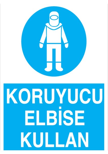 Koruyucu Elbise Kullan Uyarı Tabelası - 20 x 30 Foreks - Ie8