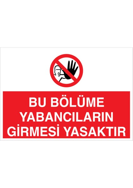 Bu Bölüme Yabancıların Girmesi Yasaktır Uyarı Tabelası - 35 x 50 Foreks - YAS50