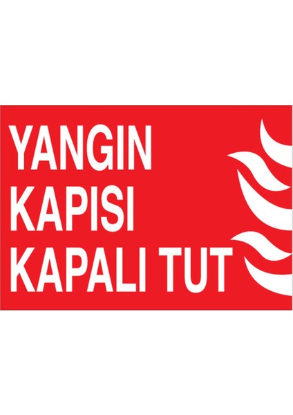 Yangın Kapısı Kapalı Tut Uyarı Tabelası - 20 x 30 Foreks - Y37