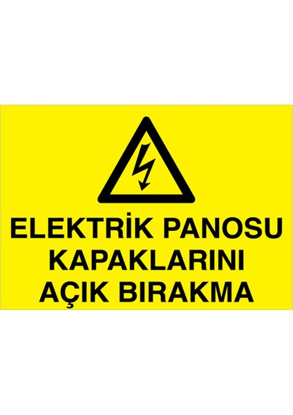 Elektrik Panosu Kapaklarını Açık Bırakma Uyarı Tabelası - 20 x 30 Foreks - Pan5