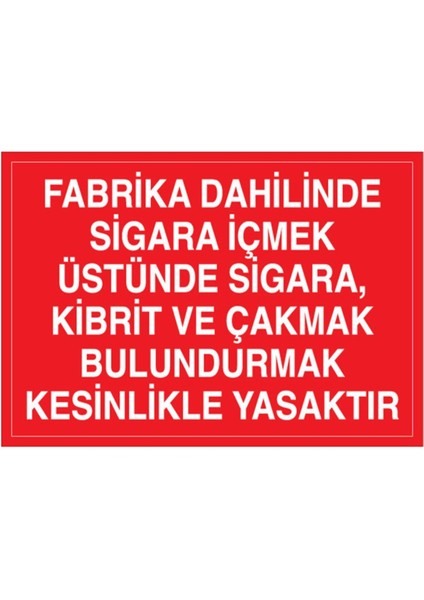 Fabrika Dahilinde Sigara İçmek Uyarı Tabelası - 50 x 70 Foreks - AA10