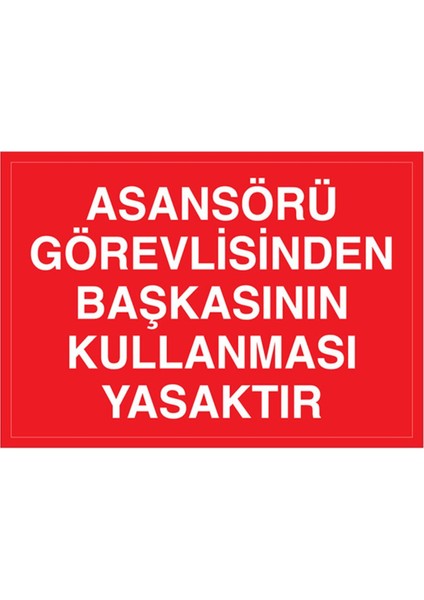 Asansör Yük Taşımak İçindir Uyarı Tabelası - 20 x 30 Foreks - A7