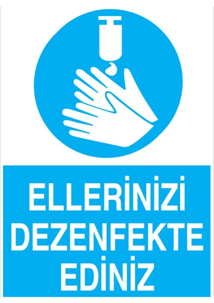 Ellerini Dezenfekte Ediniz Uyarı Tabelası - 20 x 30 Foreks - TD35