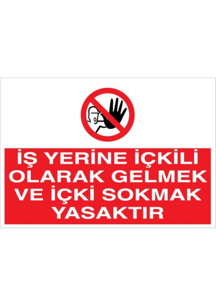 İş Yerine İçkili Olarak Gelmek ve Uyarı Tabelası - 70 x 100 Foreks - Iç3