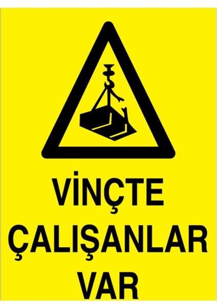 Vinçte Çalışanlar Var Uyarı Tabelası - 35 x 50 Foreks - V11