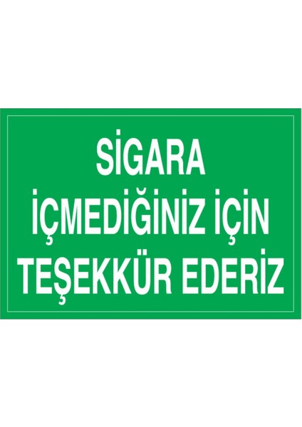 Sigara İçmediğiniz İçin Teşekkür Ederiz Uyarı Tabelası - 35 x 50 Foreks - Sig4