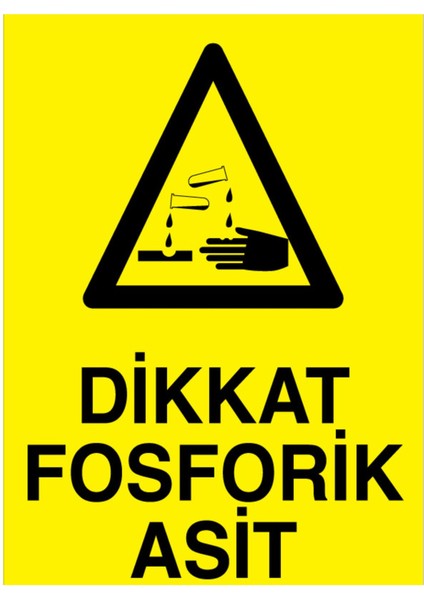 Dikkat Fosforik Asit Uyarı Tabelası - 50 x 70 Foreks - KM10
