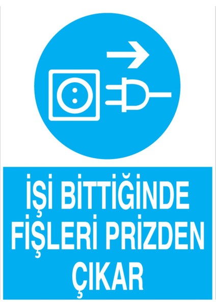 İşi Bittiğinde Fişleri Prizden Çıkar Uyarı Tabelası - 35 x 50 Foreks - K16