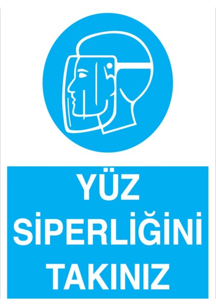 Yüz Siperliğini Takınız Uyarı Tabelası - 70 x 100 Foreks - Yk7