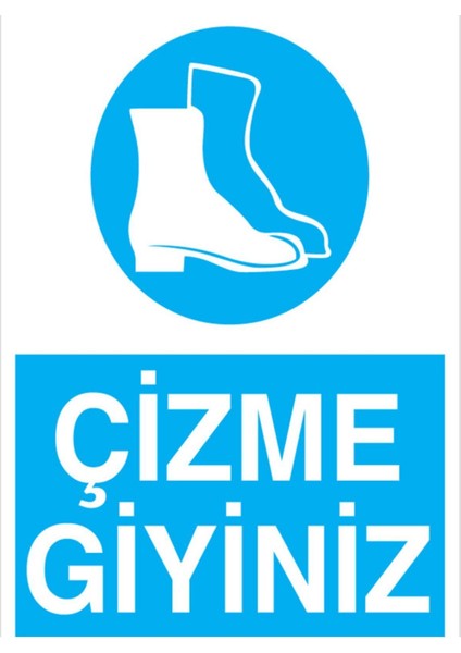 Çizme Giyiniz Uyarı Tabelası - 35 x 50 Foreks - AK25