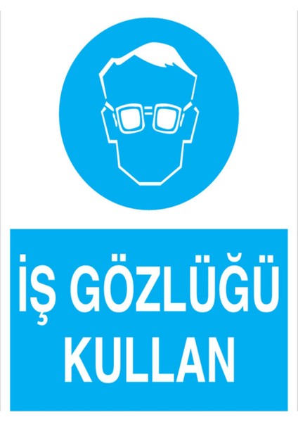 İş Gözlüğü Kullan Uyarı Tabelası - 50 x 70 Foreks - Gk1