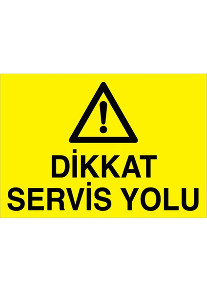 Dikkat Servis Yolu Uyarı Tabelası - 20 x 30 Foreks - Şaky8