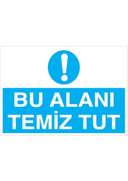 Bu Alanı Temiz Tut Uyarı Tabelası - 35 x 50 Foreks - TD22