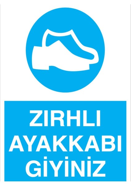Zırhlı Ayakkabı Giyiniz Uyarı Tabelası - 50 x 70 Foreks - AK09