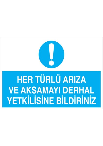 Her Türlü Arıza ve Aksamayı Derhal Uyarı Tabelası - 70 x 100 Foreks - Baay7