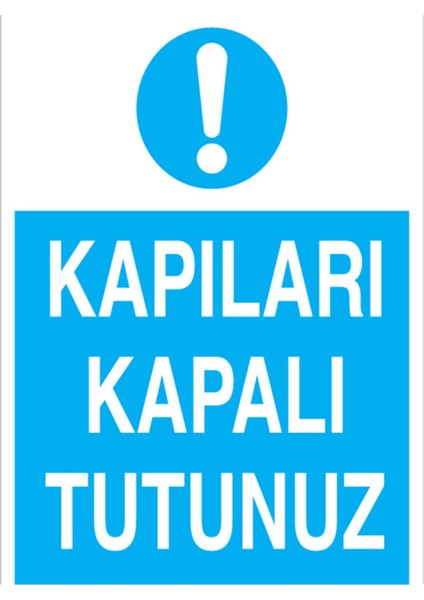Kapıları Kapalı Tutunuz Uyarı Tabelası - 70 x 100 Foreks - Ç15