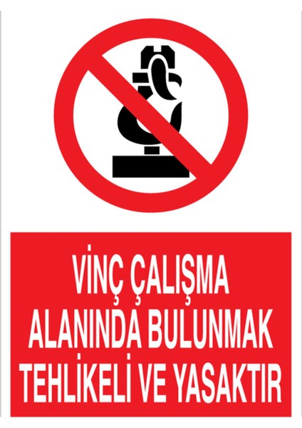 Vinç Çalışma Alanında Bulunmak Tehlikeli ve Yasaktır Uyarı Tabelası - 50 x 70 Foreks - V19