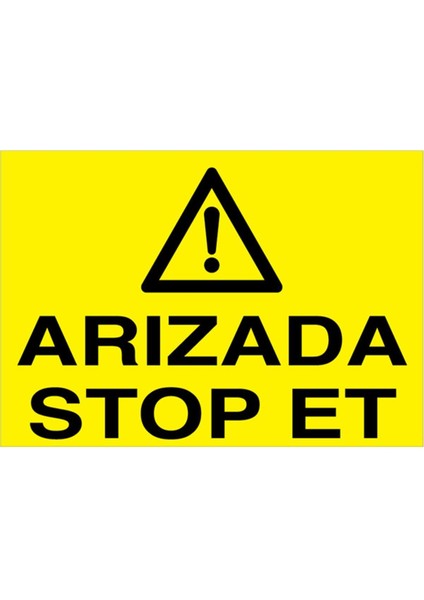 Arızada Stop Et Uyarı Tabelası - 70 x 100 Foreks - BAAY43