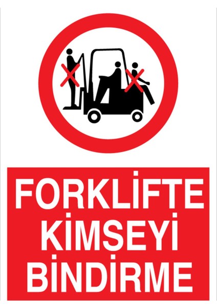 Forklifte Kimseyi Bindirme Uyarı Tabelası - 50 x 70 Foreks - F1