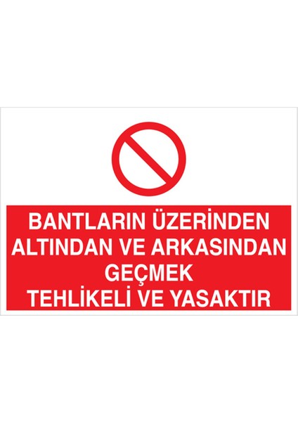 Bantların Üzerinden Uyarı Tabelası - 50 x 70 Foreks - Kbk3