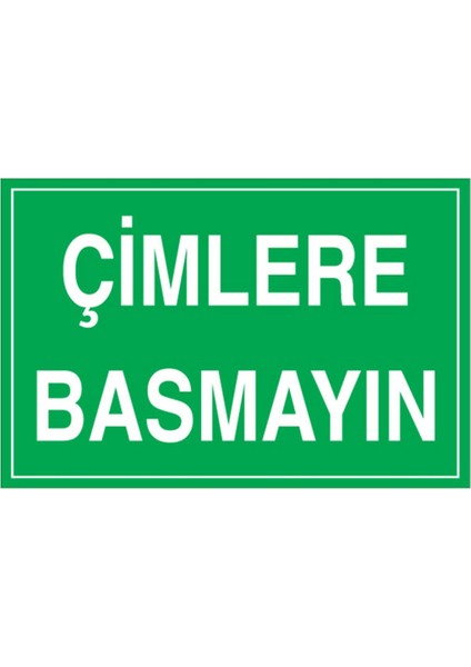 Çimlere Basmayın Uyarı Tabelası - 70 x 100 Foreks - Çev1