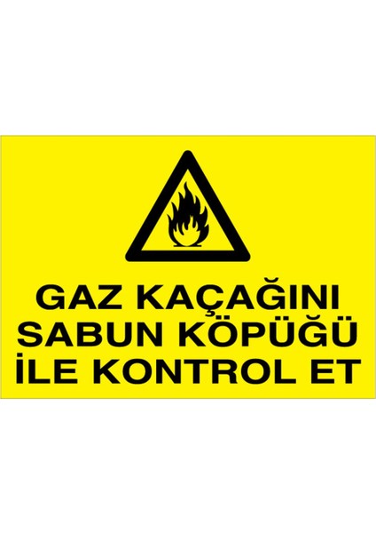 Gaz Kaçağını Sabun Köpüğü İle Kontrol Et Uyarı Tabelası - 70 x 100 Foreks - Dg5