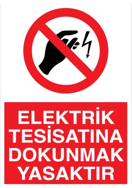 Elektrik Tesisatına Dokunmak Yasaktır Uyarı Tabelası - 70 x 100 Foreks - E8