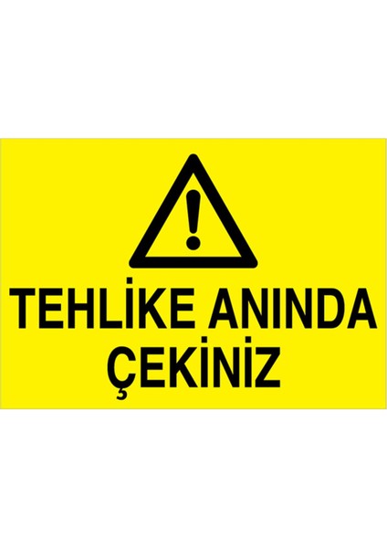 Tehlike Anında Çekiniz Uyarı Tabelası - 70 x 100 Foreks - M73