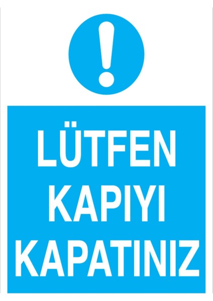 Lütfen Kapıyı Kapatınız Uyarı Tabelası - 20 x 30 Foreks - Ç13