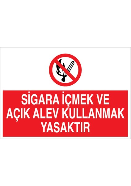 Sigara İçmek ve Açık Alev Kullanmak Yasaktır Uyarı Tabelası - 35 x 50 Foreks - Aa5