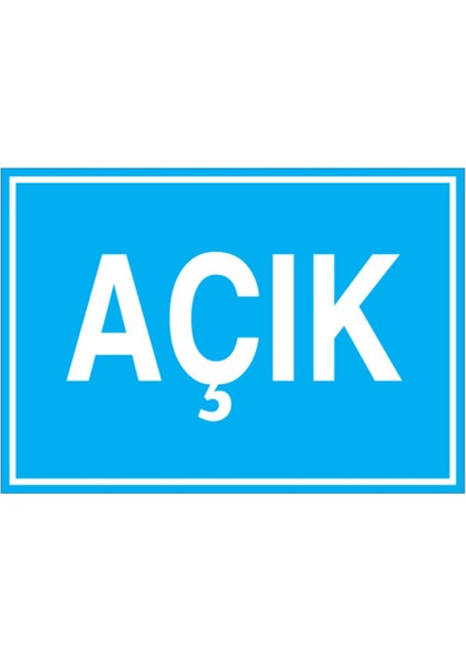 Açık Uyarı Tabelası - 20 x 30 Foreks - Ç7