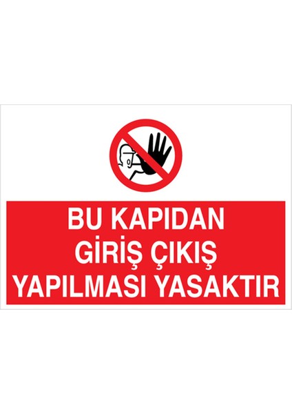 Bu Kapıdan Giriş Çıkış Yapılması Yasaktır Uyarı Tabelası - 70 x 100 Foreks - YAS25