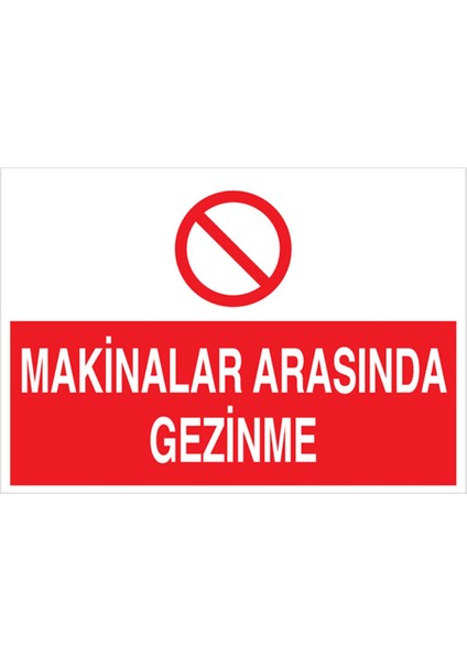 Makinalar Arasında Gezinme Uyarı Tabelası - 35 x 50 Foreks - M108