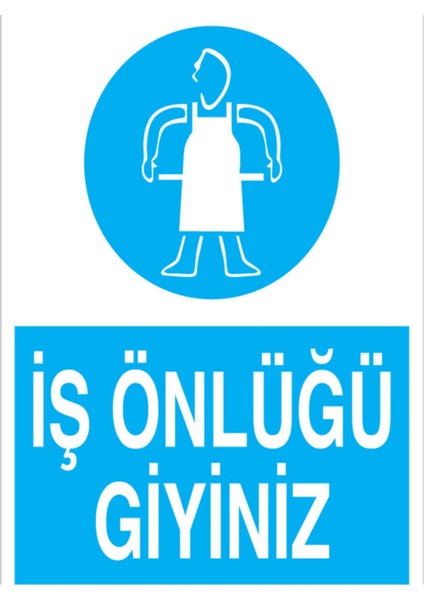 İş Önlüğü Giyiniz Uyarı Tabelası - 70 x 100 Foreks - Ie6