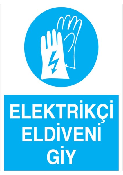 Elektrikçi Eldiveni Giy Uyarı Tabelası - 20 x 30 Foreks - EK14