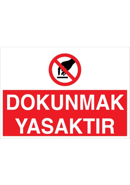 Dokunmak Yasaktır Uyarı Tabelası - 70 x 100 Foreks - M7