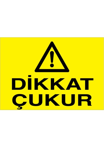 Dikkat Çukur Uyarı Tabelası - 70 x 100 Foreks - I31