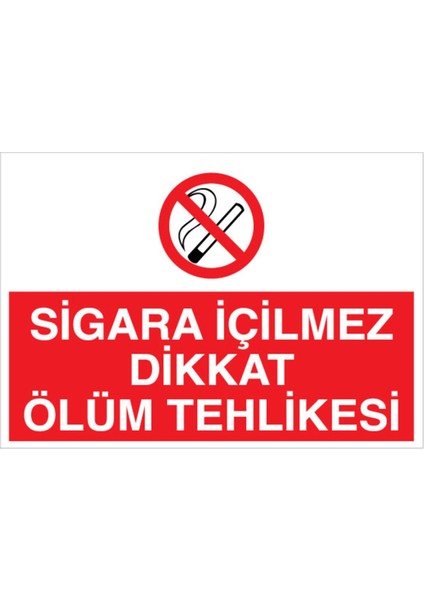 Sigara İçilmez Dikkat Ölüm Tehlikesi Uyarı Tabelası - 35 x 50 Foreks - SİG14