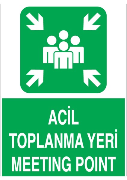 Acil Toplanma Meeting Point Uyarı Tabelası - 50 x 70 Foreks - Ed2