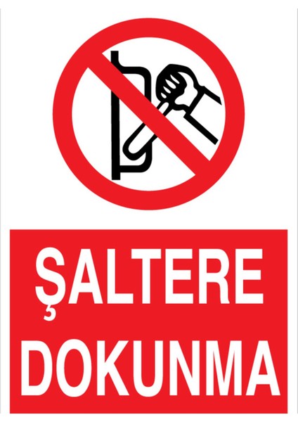 Şaltere Dokunma Uyarı Tabelası - 35 x 50 Foreks - Ş20