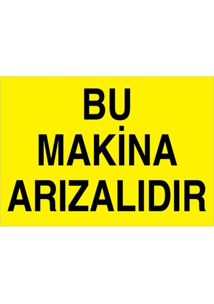 Bu Makina Arızalıdır Uyarı Tabelası - 35 x 50 Foreks - BAAY41
