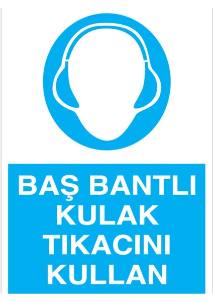 Baş Bantlı Kulak Tıkacını Kullan Uyarı Tabelası - 35 x 50 Foreks - Kk1