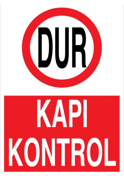 Dur Kapı Kontrol Uyarı Tabelası - 20 x 30 Alüminyum Kompozit Panel - ŞAKY62
