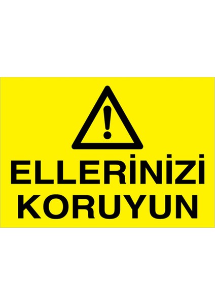 Ellerinizi Koruyun Uyarı Tabelası - 70 x 100 Foreks - M115