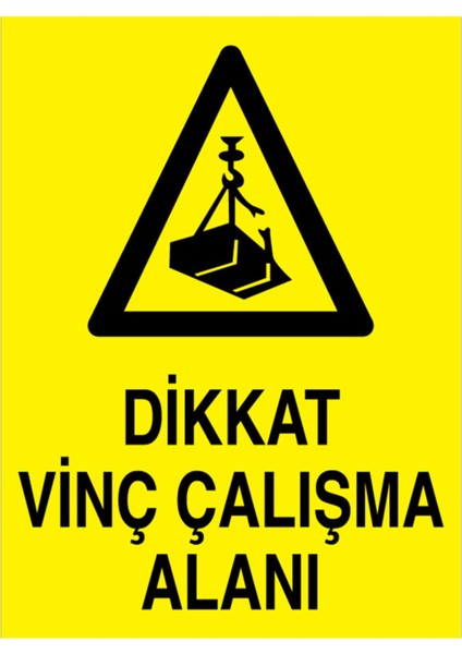 Dikkat Vinç Çalışma Alanı Uyarı Tabelası - 70 x 100 Foreks - V33